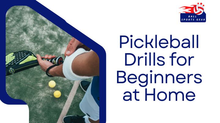 Pickleball Drills for Beginners at Home