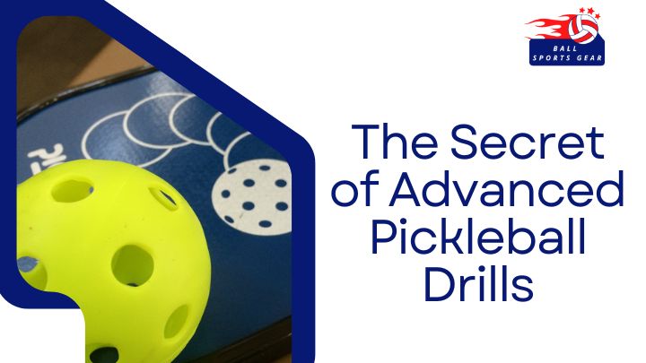 The Secret of Advanced Pickleball Drills