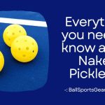 Everything you need to know about Naked Pickleball