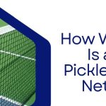 How Wide Is a Pickleball Net