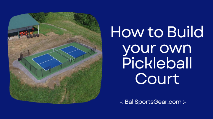 How to Build your own Pickleball Court