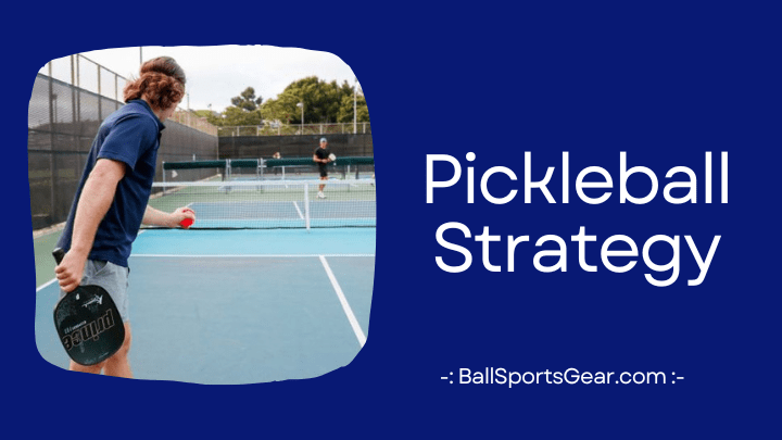 Pickleball Strategy