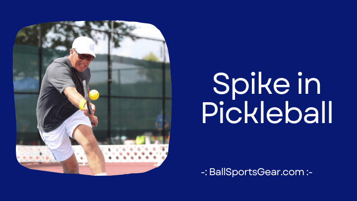 What Is a Spike in Pickleball