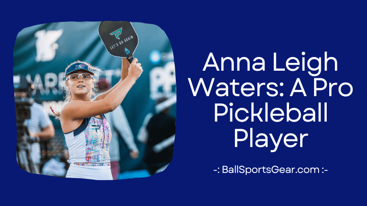 Anna Leigh Waters A Pro Pickleball Player