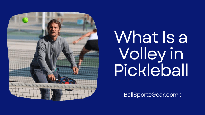 What Is a Volley in Pickleball