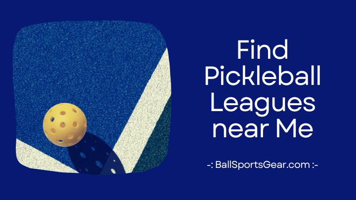 Find Pickleball Leagues near Me