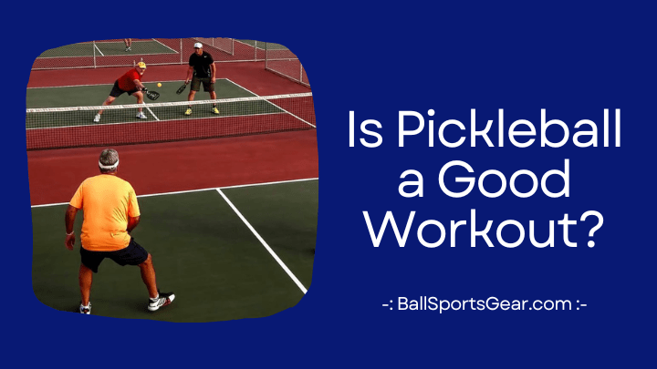 Is Pickleball a Good Workout