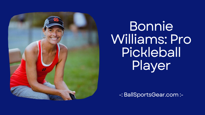 Bonnie Williams Pro Pickleball Player