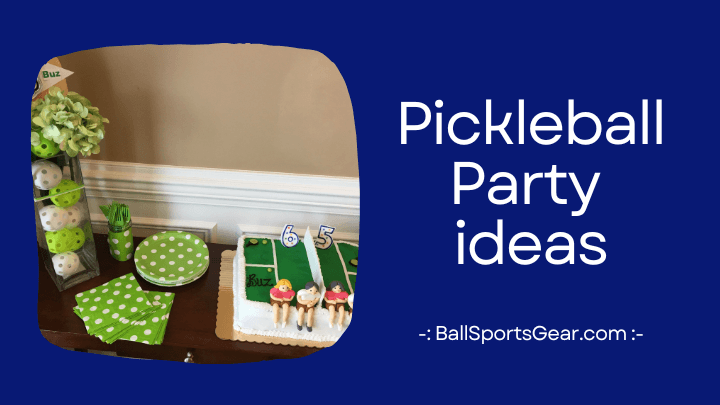 Pickleball Party ideas