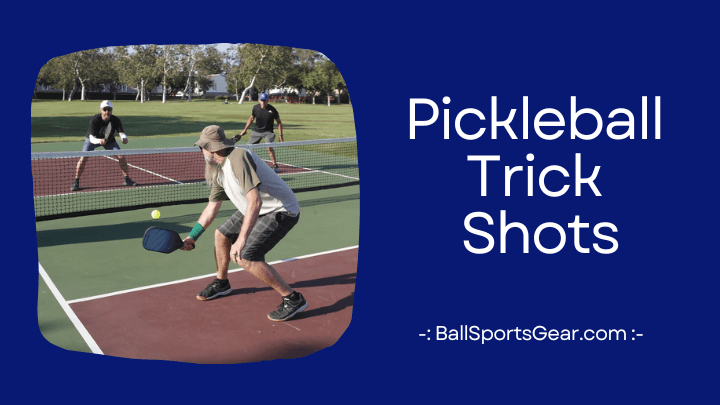 Pickleball Trick Shots